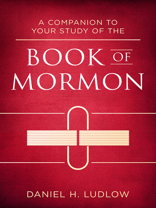 Title details for A Companion to Your Study of the Book of Mormon by Daniel H. Ludlow - Available